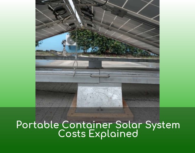 Portable Container Solar System Costs Explained